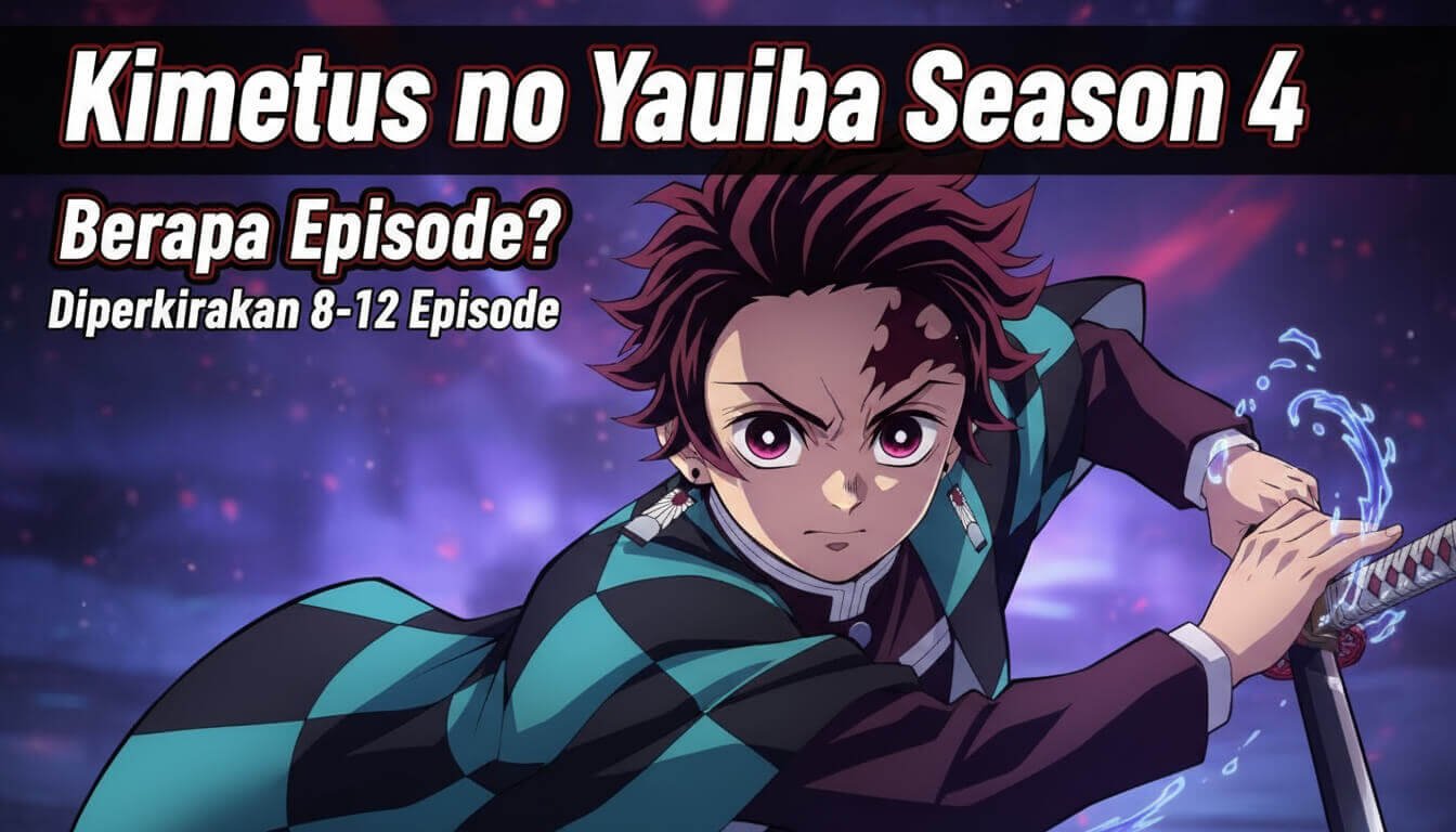 Kimetsu no Yaiba Season 4 Berapa Episode