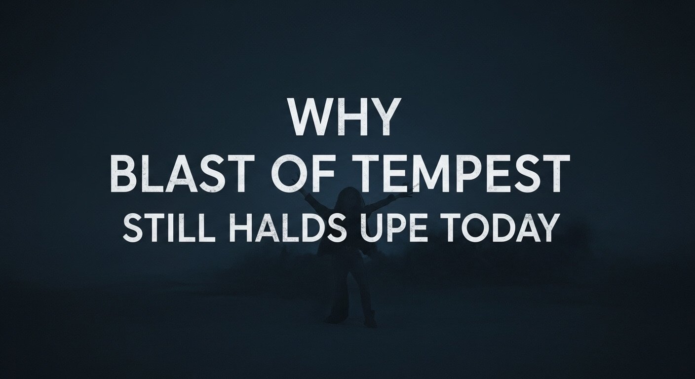 Why Blast of Tempest Still Holds Up Today